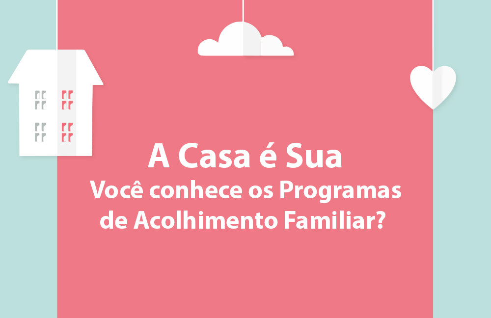 O banner apresentar arte que remete a recortes de papel. As cores predominantes são o rosa e um azul nas laterais. Na parte superior, há três ícones brancos que parecem flutuar, pendurados por fios finos: uma casa, uma nuvem e um coração. Está escrito em letras brancas:  