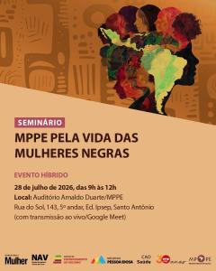 Seminário MPPE Pela Vida das Mulheres Negras